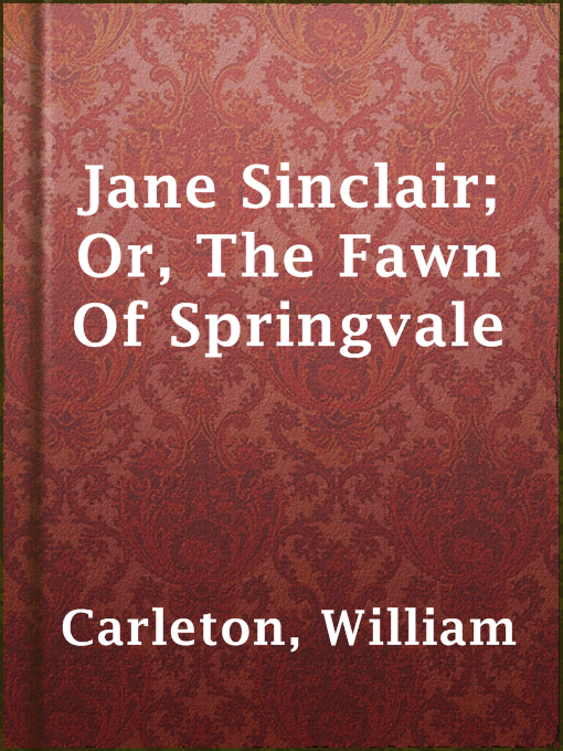 Title details for Jane Sinclair; Or, The Fawn Of Springvale by William Carleton - Available